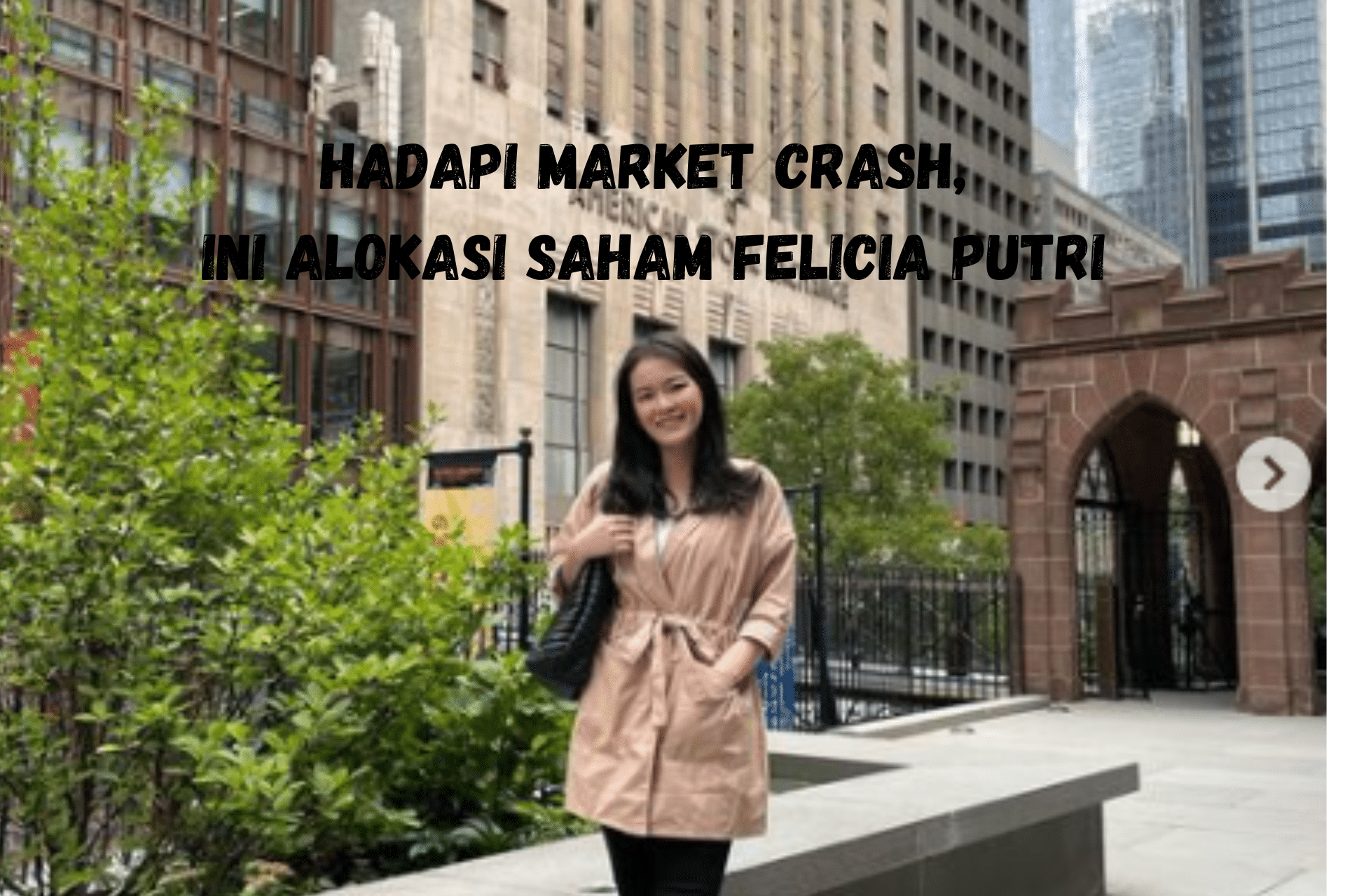 Hadapi Market Crash, Ini Alokasi Saham Felicia Putri