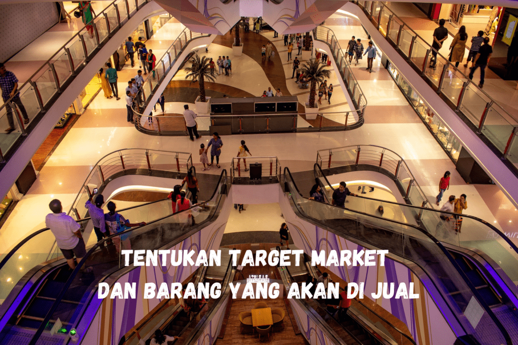 Tentukan Target Market dan Barang yang Akan di Jual