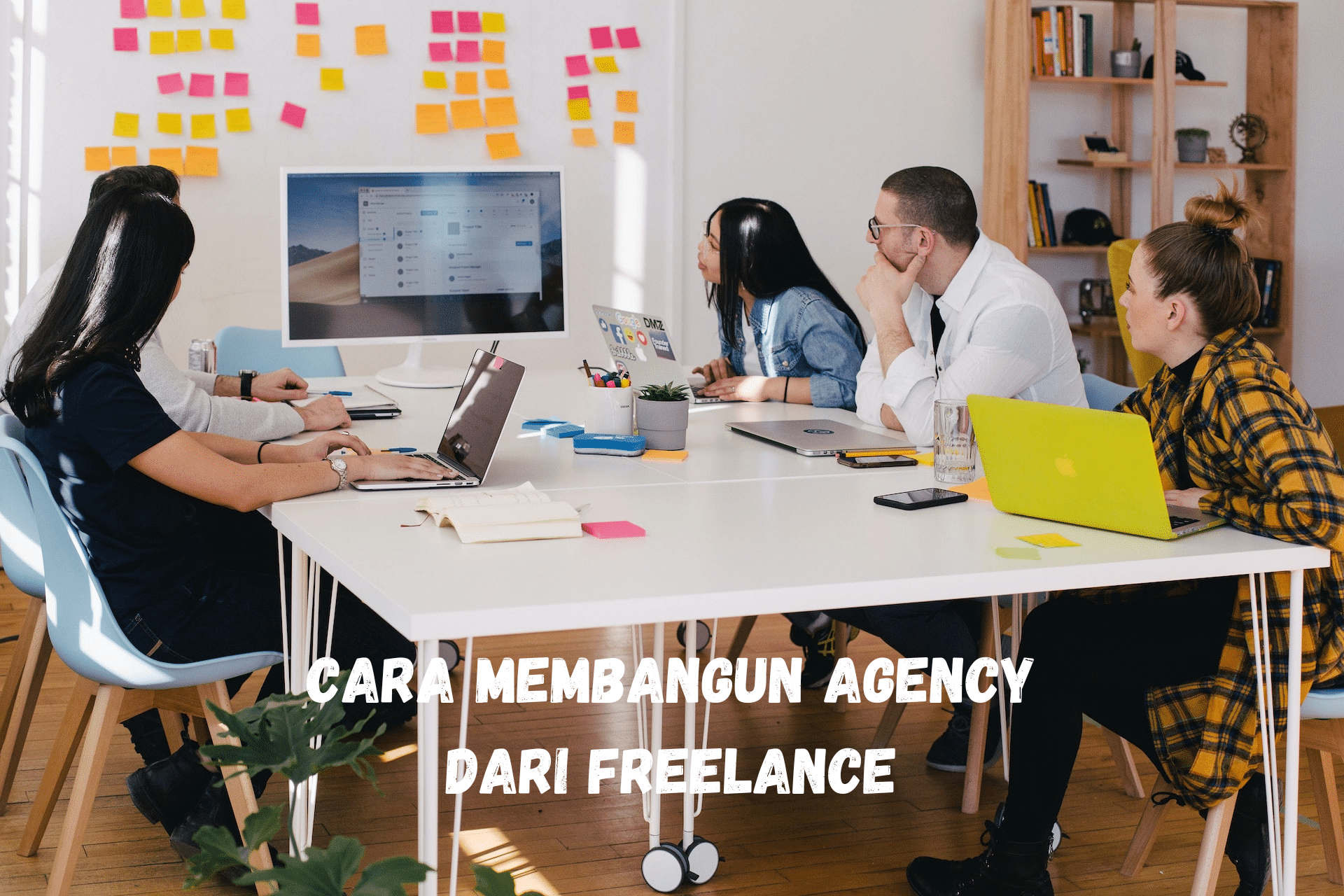 Cara Membangun Agency Dari Freelance