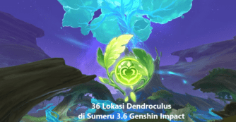 Genshin Impact: Lokasi Dendroculus Di Sumeru 3.6 Area Gavireh Lajavard dan Realm of Farakhkert