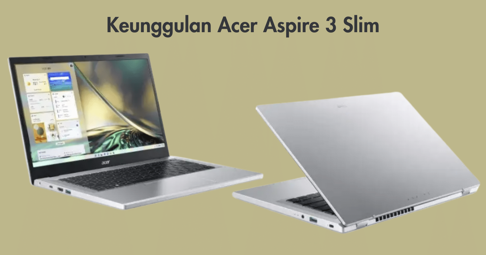 keunggulan Acer Aspire 3 Slim